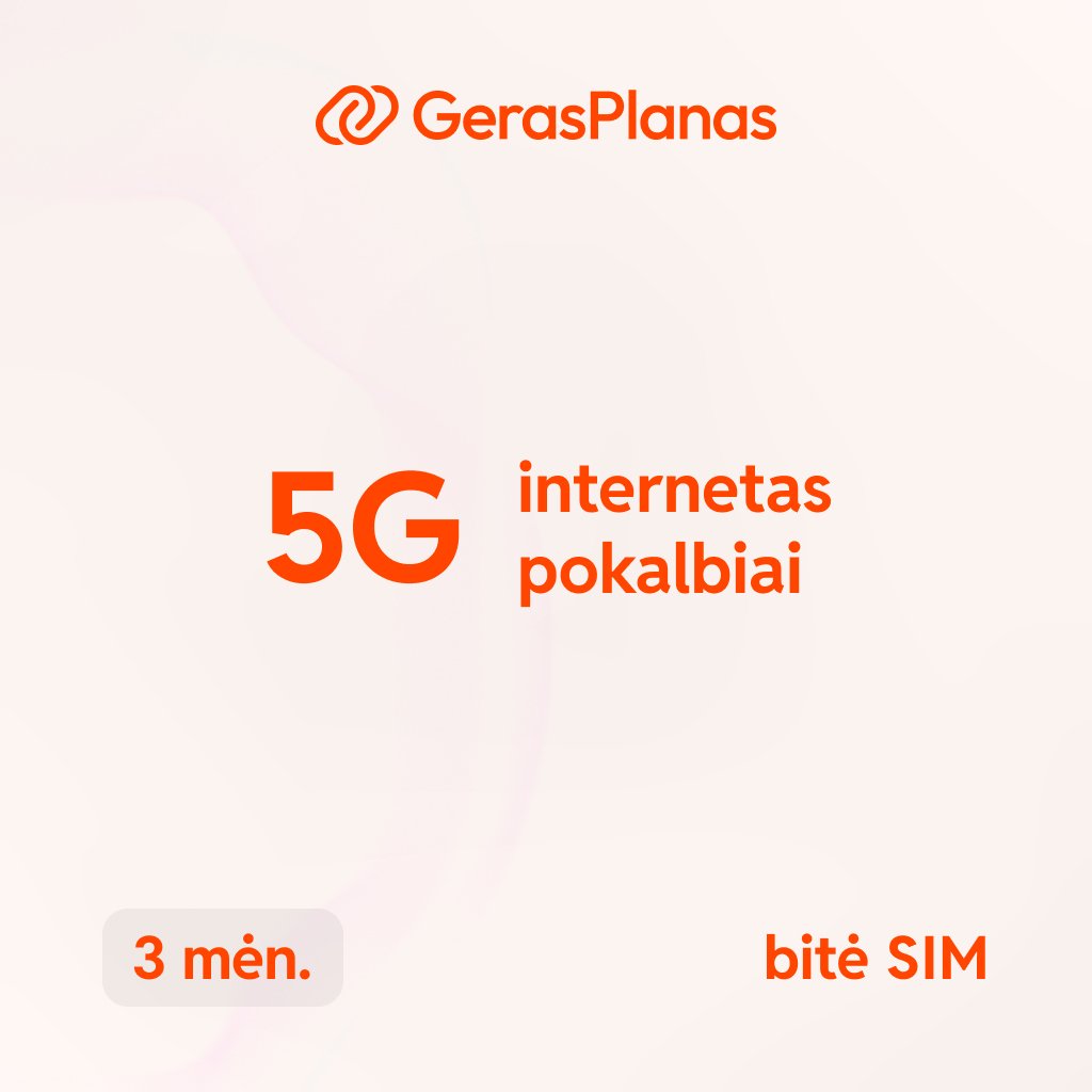 „5G Neribotas B“ – 3 mėnesių planas su neribotu internetu ir skambučiais